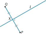 Line l as the perpendicular bisector of line segment QP. The line meets the segment at X.