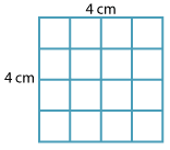 4 by 4 grid Square 4 cm by 4 cm. Gridlines at 1 cm intervals