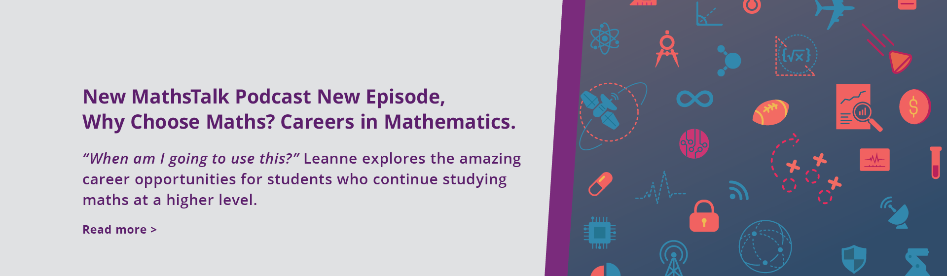 New episode of MathsTalk now available - Why Choose Maths? Careers in Mathematics.